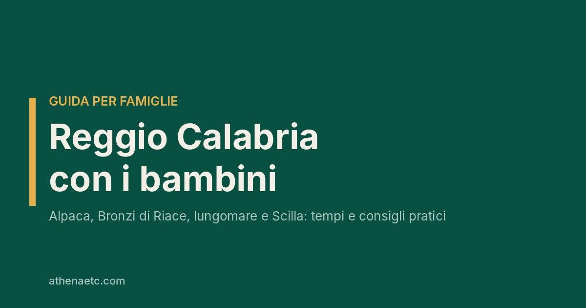 Cosa vedere a Reggio Calabria con bambini: tappe brevi, tempi e passeggino